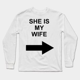 she is my wife Long Sleeve T-Shirt